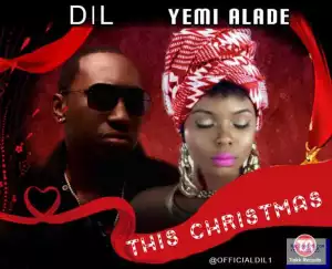 DiL - This Chrismas ft. Yemi Alade
